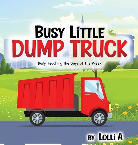 Busy Little Dump Truck