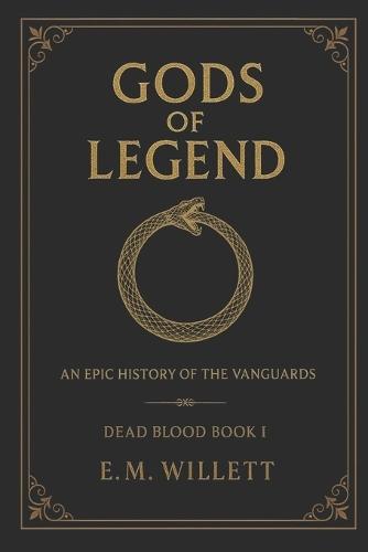 Gods of Legend: Dead Blood Volume I Book 1