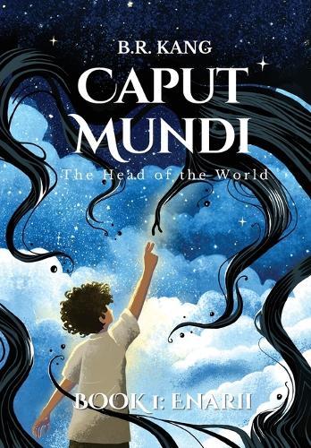 Caput Mundi, the Head of the World (Book #1 Enarii): Jacketed Hardcover Edition