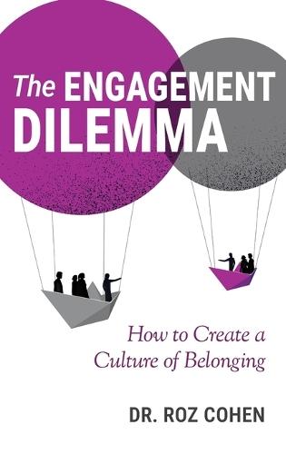 The Engagement Dilemma: How to Create a Culture of Belonging