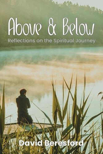 Above & Below: Reflections on the Spiritual Journey