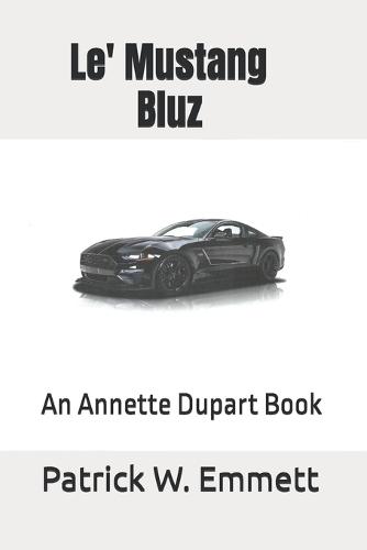 Le' Mustang Bluz: An Annette Dupart Book