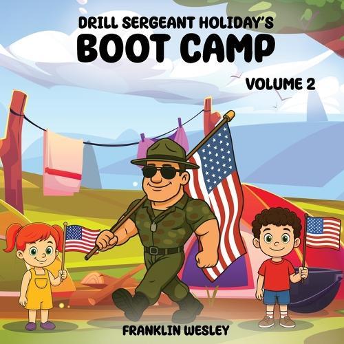 Drill Sergeant Holiday's Boot Camp: Volume II