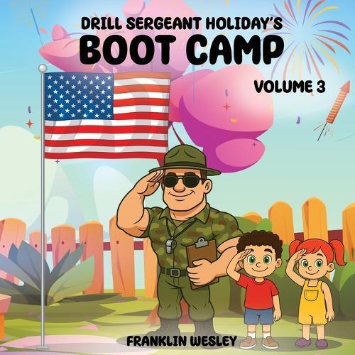 Drill Sergeant Holiday's Boot Camp: Volume III