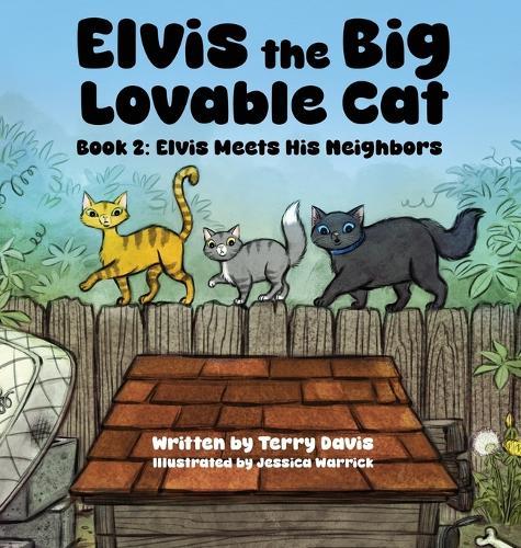 Elvis the Big Lovable Cat: Book 2: Elvis Meets His Neighbors