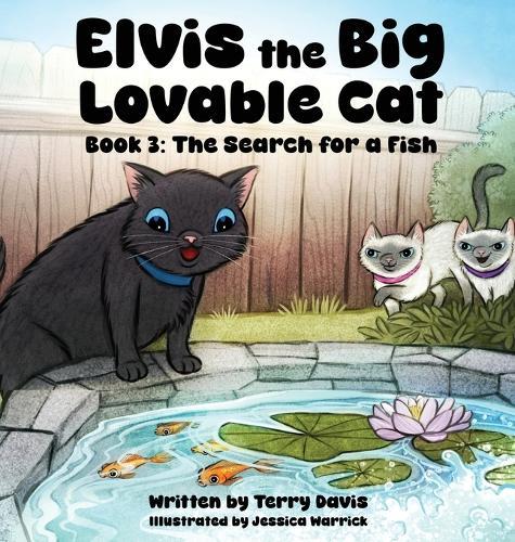 Elvis the Big Lovable Cat: Book 3: The Search for a Fish