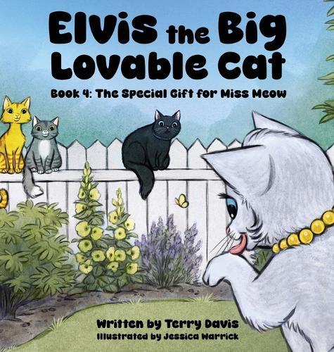 Elvis the Big Lovable Cat: Book 4: The Special Gift for Miss Meow