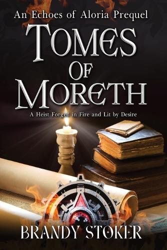 Tomes of Moreth: A Heist Forged in Fire and Lit by Desire