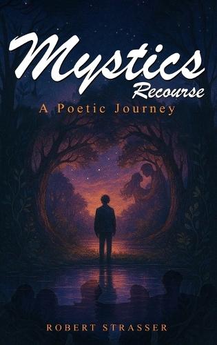 Mystics Recourse: A Poetic Journey