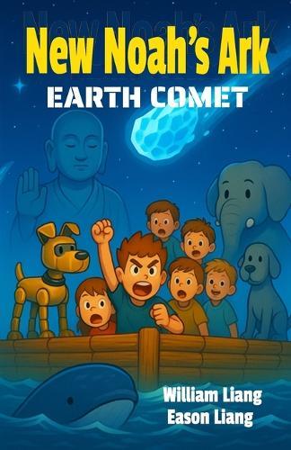 Earth Comet: Book 1 of the New Noah's Ark