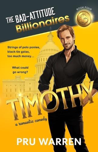 Timothy: The Bad-Attitude Billionaires