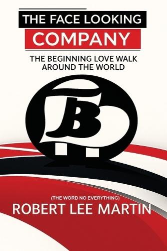The Face Looking Company: The Beginning Love Walk Around the World