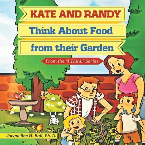 Kate and Randy: Think About Food from their Garden