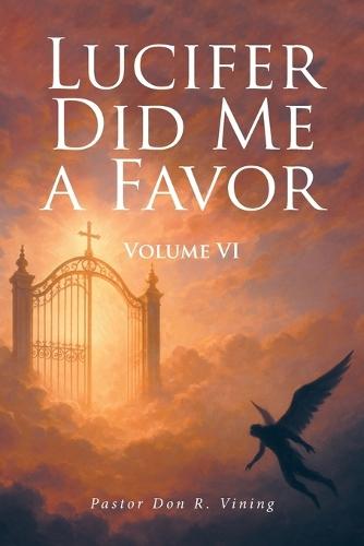 Lucifer Did Me a Favor: Volume VI