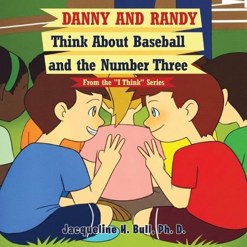 Danny and Randy: Think About Baseball and the Number Three
