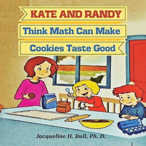 Kate and Randy: Think Math Can Make Cookies Taste Good