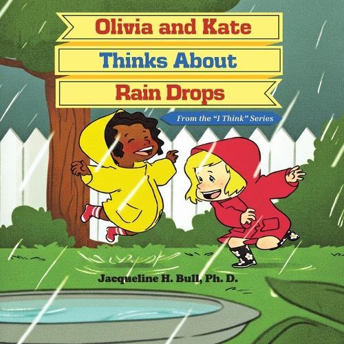 Olivia and Kate Thinks About Rain Drops