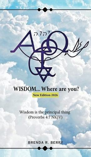 WISDOM... Where Are You?: New Edition 2026