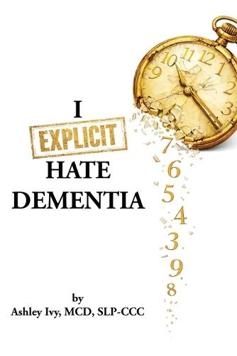 I F'n Hate Dementia