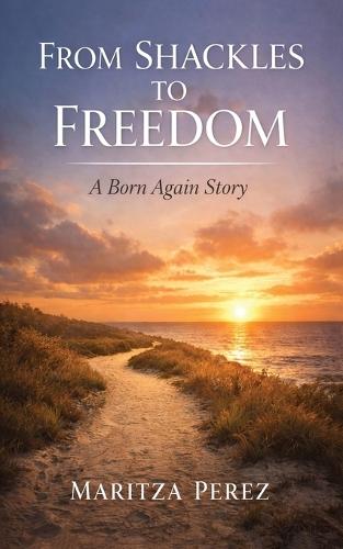 From Shackles to Freedom: A Born-Again Story