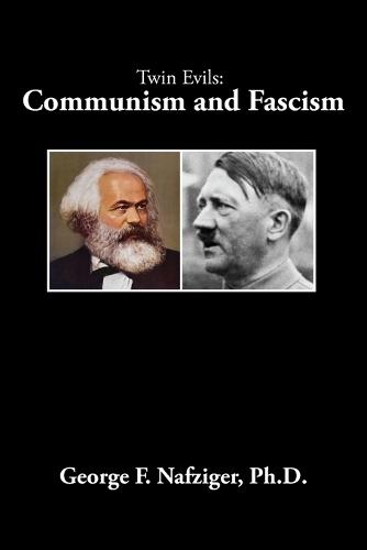 The Twin Evils: Communism and Fascism