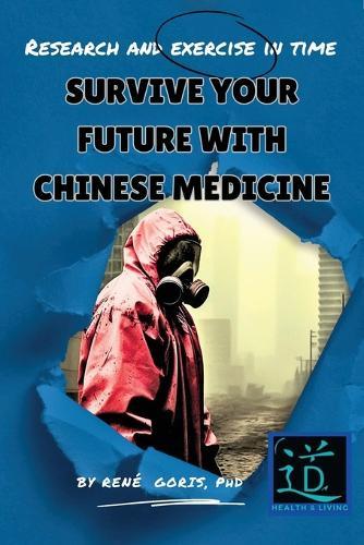 Survive Your Future With Chinese Medicine