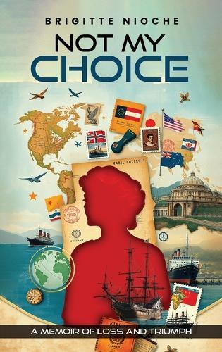 Not My Choice!: A Memoir of Loss and Triumph