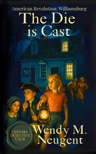 The Die is Cast: American Revoltion: Williamsburg