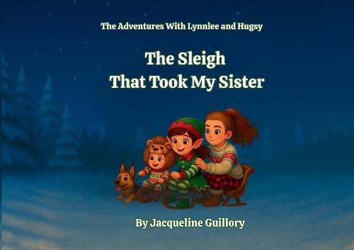 The Sleigh That Took My Sister