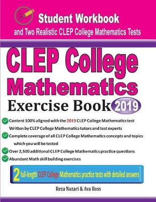 CLEP College Mathematics Exercise Book: Student Workbook and Two Realistic CLEP College Mathematics Tests
