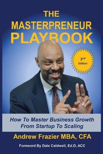 The Masterpreneur Playbook: How to Master Business Growth from Startup to Scaling