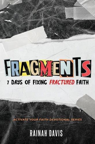 Fragments: 7 Days of Fixing Fractured Faith