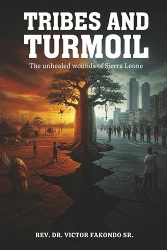 Tribes and Turmoil: The Unhealed Wounds of Sierra Leone
