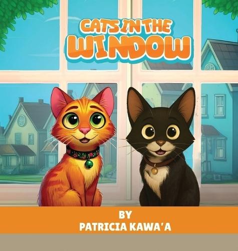 Cats in the Window: A Purr-fectly Fun Rhyming Story About Two Curious Cats, Friendship, and the Joy of Home