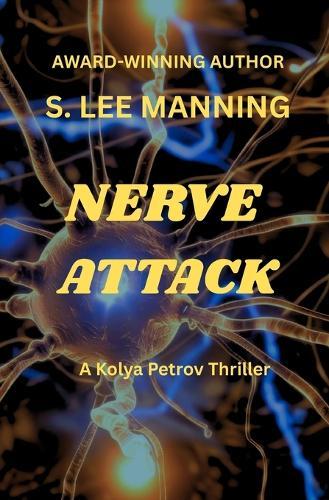 Nerve Attack: A Kolya Petrov Thriller
