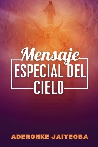 Mensaje Especial Del Cielo