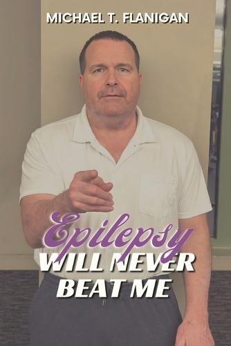 Epilepsy Will Never Beat Me
