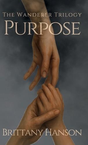 Purpose: The Wanderer Trilogy: Book One