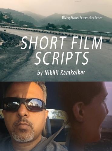 Short Film Scripts: By Nikhil Kamkolkar