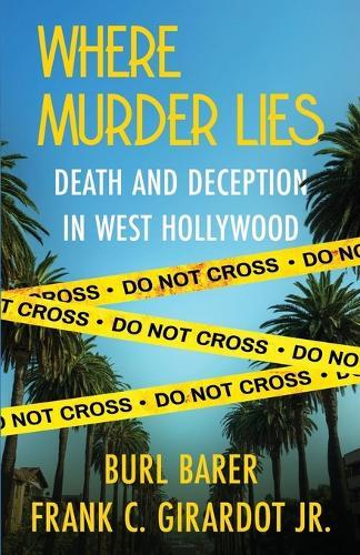 Where Murder Lies: Death And Deception In West Hollywood