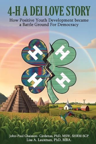 4-H - A DEI Love Story: How Positive Youth Development Became a Battleground for Democracy