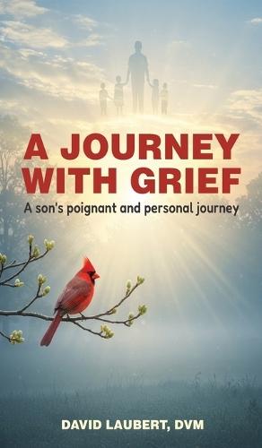 A Journey With Grief: A Son's Poignant and Personal Journey