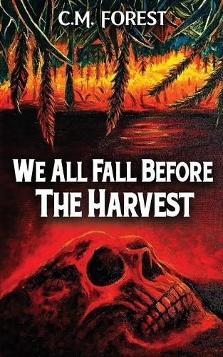 We All Fall Before The Harvest
