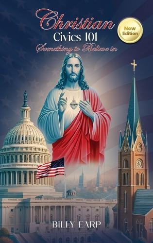 Christian Civics 101: Something to Believe In