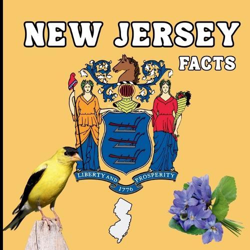 New Jersey Facts: A Fun Guide to New Jersey's Geography, History, Wildlife, and State Symbols for Kids Ages 6-12