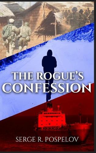 The Rogue's Confession: All people are fictional, All events are real.
