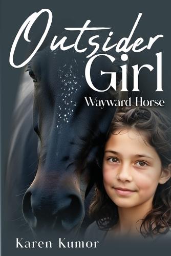 Outsider Girl: Wayward Horse