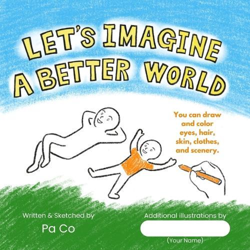 Let's Imagine a Better World: How can we change in our everyday lives?