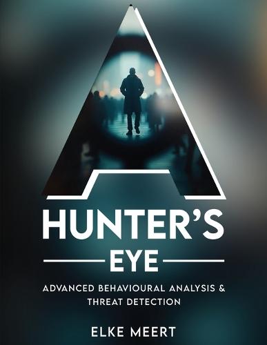 A Hunter's Eye: Advanced behavioural analysis & threat detection