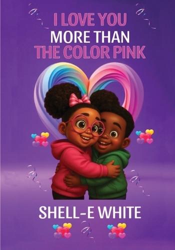 I Love You More Than The Color Pink
